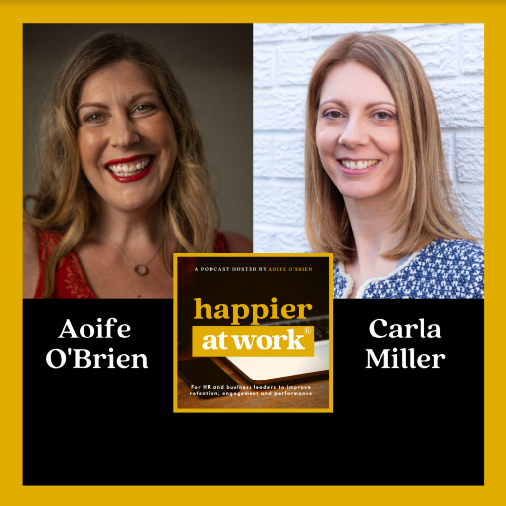 Carla Miller women's leadership coach on the Happier at Work podcast with Aoife O'Brien