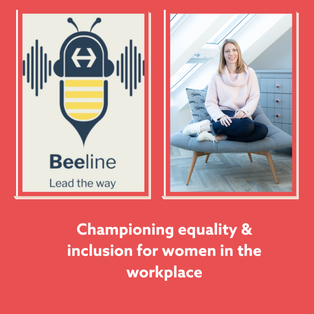 Carla Miller on the Beeline podcast - championing equality and inclusion for women in the workplace